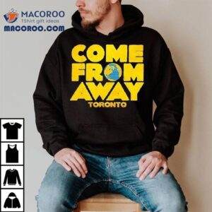 Come From Away Toronto Logo Shirt 3 Come From Away Toronto Logo Tshirt