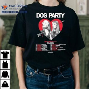 Dog Party Dangerous Tour Pt Ii Shirt 3 Dog Party Dangerous Tour Pt Ii Tshirt