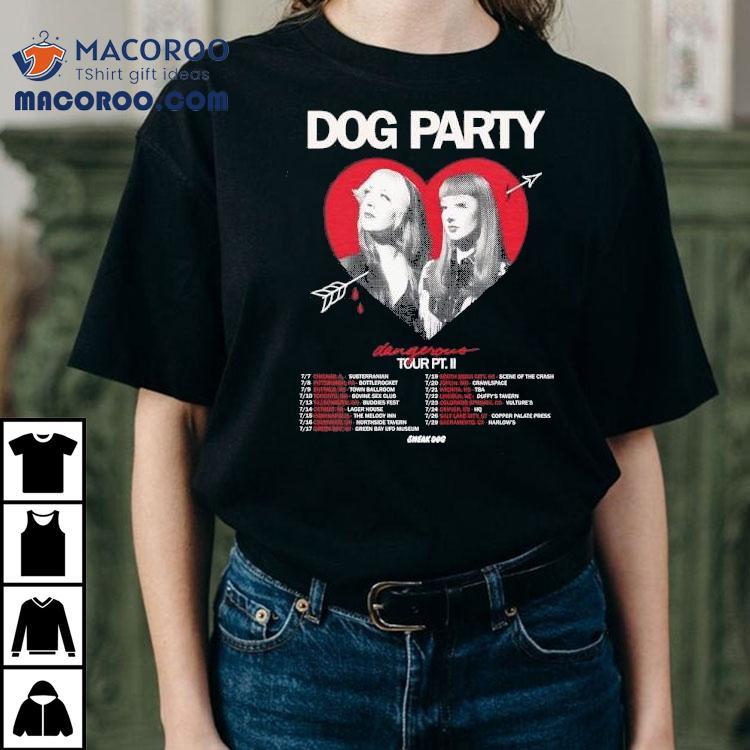 Dog Party Dangerous Tour Pt Ii Shirt Dog Party Dangerous Tour Pt Ii Shirt