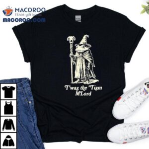 Frog Wizard T'was The ‘tism M'lord Shirt 3 Frog Wizard T Was The Tism M Lord Tshirt