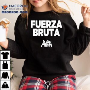 Fuerza Bruta Aven 2025 Shirt 3 Fuerza Bruta Aven Tshirt