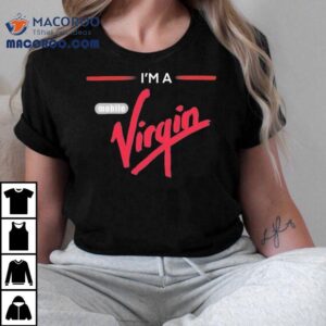 I M A Mobile Virgin Tshirt