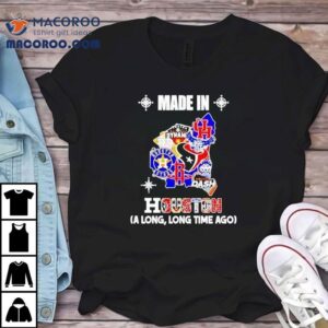 Made In Houston Sports Team A Long Long Time Ago Map Logo Tshirt