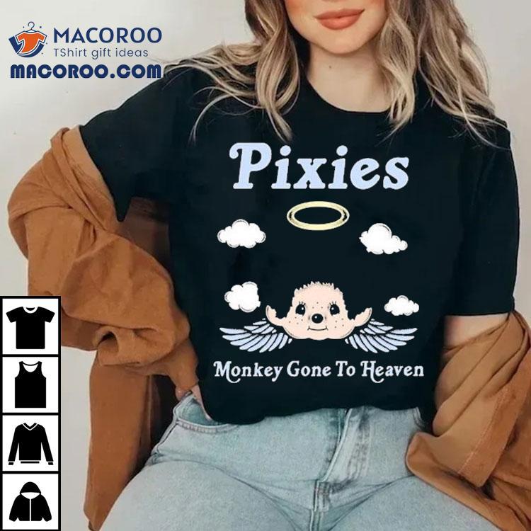 Pixies Monkey Gone To Heaven Shirt Pixies Monkey Gone To Heaven Shirt