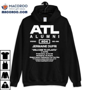 So So Def Atl Alumni Jermaine Dupri Welcome To Atlanta Shirt 3 So So Def Atl Alumni Jermaine Dupri Welcome To Atlanta Tshirt