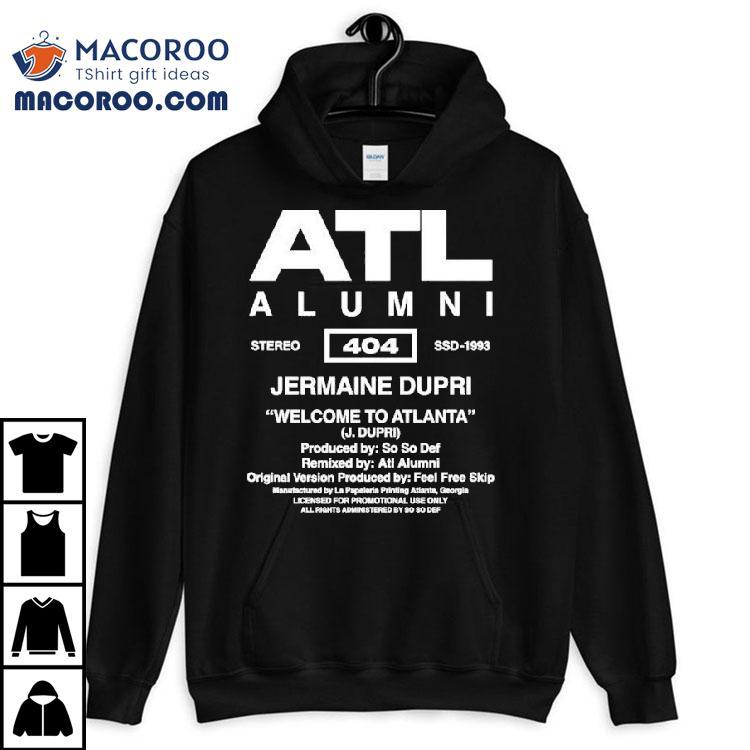So So Def Atl Alumni Jermaine Dupri Welcome To Atlanta Shirt So So Def Atl Alumni Jermaine Dupri Welcome To Atlanta Shirt