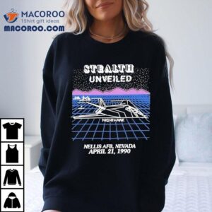 Stealth Unveiled Nighthawk Nellis Afb Nevada April Tshirt