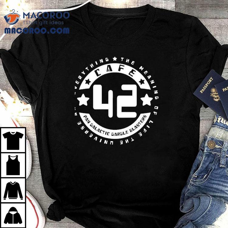 The Meaning Of Life The Universe And Everything The Hitchhiker’s Guide To The Galaxy Shirt The Meaning Of Life The Universe And Everything The Hitchhiker’s Guide To The Galaxy Shirt