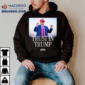 Trust In Trump Shirt 3 Trust In Trump Tshirt