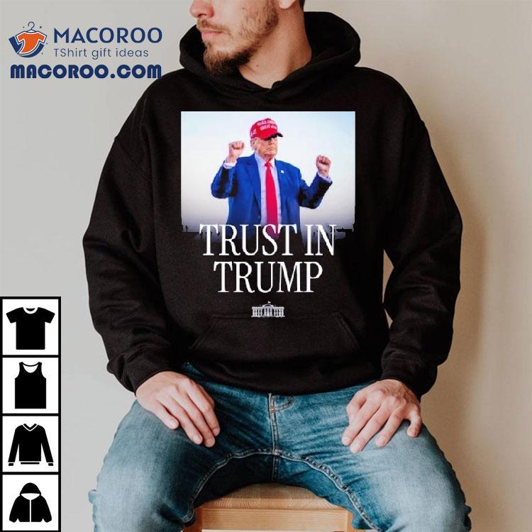 Trust In Trump Shirt Trust In Trump Shirt