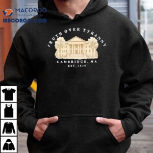 Truth Over Tyranny Est 1636 Cambridge Ma Shirt 3 Truth Over Tyranny Est Cambridge Ma Tshirt