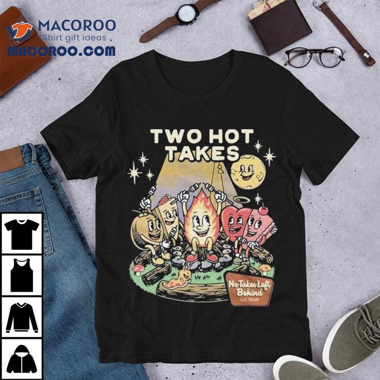 Two Hot Takes No Takes Left Behind Shirt Two Hot Takes No Takes Left Behind Shirt