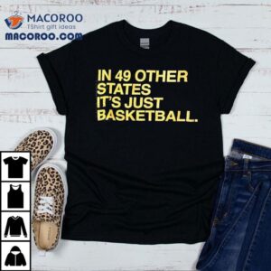 Tyrese Haliburton In Other States It S Just Basketball Tshirt