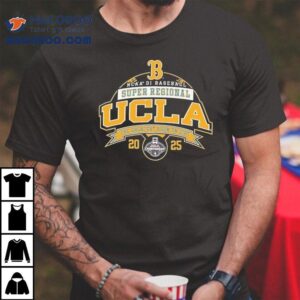 Ucla Bruins Ncaa Di Baseball Super Regional 2025 The Greatest Show On Dirt Shirt 3 Ucla Bruins Ncaa Di Baseball Super Regional The Greatest Show On Dir Tshirt