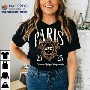 Ufc Paris Ultimate Fighting Championship Tshirt