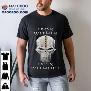 Warhammer The Horus Heresy Iron Warriors Iron Within Iron Withou Tshirt