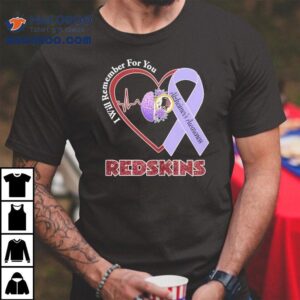 Washington Commanders I Will Remember For You Alzheimer S Awareness Redskins Heartbea Tshirt