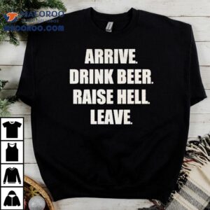 Wavves Arrive Drink Beer Raise Hell Leave Tshirt