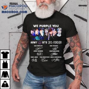 We Purple You Army Bts 2013 Forever Signatures Shirt 3 We Purple You Army Bts Forever Signatures Tshirt