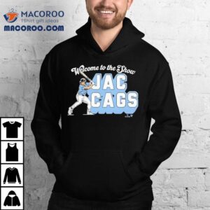 Welcome To The Show Jac Cags Tshirt