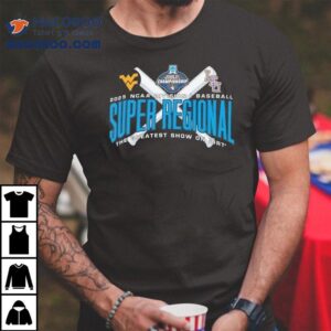 West Virginia Vs Lsu Ncaa Division I Baseball Super Regional The Greatest Show On Dir Tshirt