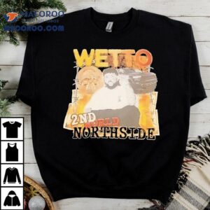 Wetto Nd World Northside Vintage Tshirt