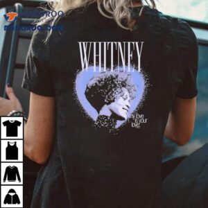 Whitney Houston My Love Is Your Love Hear Tshirt