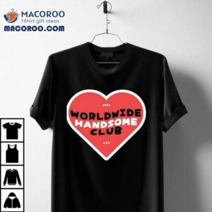 Worldwide Handsome Club Hear Tshirt