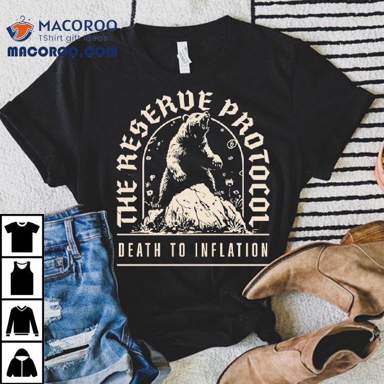 Bear The Reserve Protocol Death To Inflation Shirt Bear The Reserve Protocol Death To Inflation Shirt