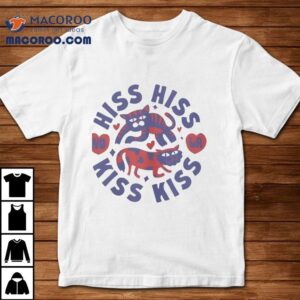 Cat Hiss Hiss Kiss Kiss Shirt