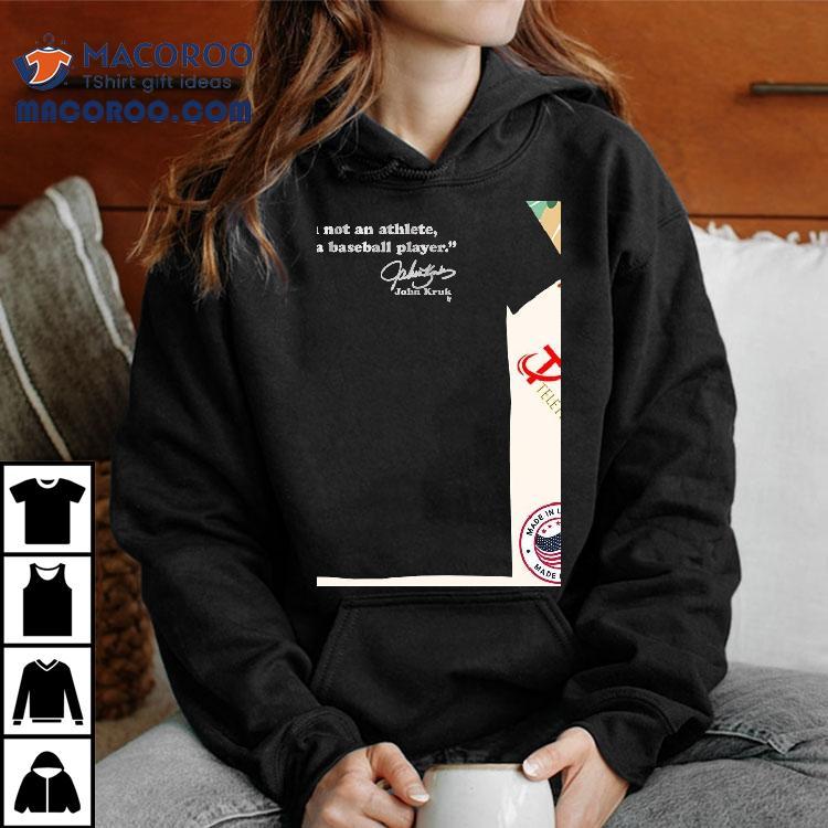 John Kruk I’m Not An Athlete, I’m A Baseball Player Shirt John Kruk I’m Not An Athlete, I’m A Baseball Player Shirt