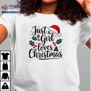 Just A Girl Loves Christmas 2025 Shirt