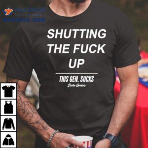 Shutting The Fuck Duke Gomez This Gen Sucks Legalize Shirt
