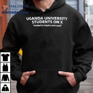 Uganda University Students On X United To Inspire And Lead Shirt Uganda University Students On X United To Inspire And Lead Shirt