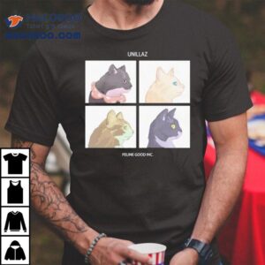 Unillaz Feline Good Inc Cats Shirt