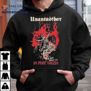 Untouchable Dancing In The Fire For You Shirt