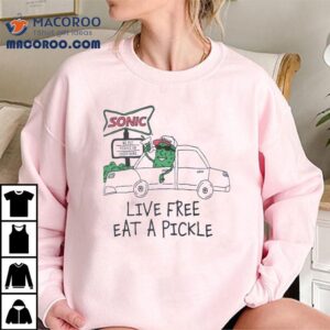 We Put Pickles On Everything Live Free Eat A Pickle Shirt