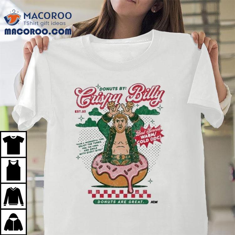 Will Ospreay Donuts Are Great Crispy Billy Best Served Warm Cold Idc Aew Shirt Will Ospreay Donuts Are Great Crispy Billy Best Served Warm Cold Idc Aew Shirt