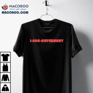 1 800 Superhony New Shirt