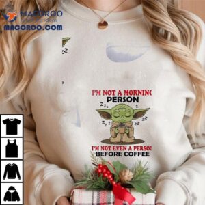 Baby Yoda I'm Not A Morning Person 22 Z 2 22 Z I'm Not Even A Person Before Coffee Shirt 1 Baby Yoda I M Not A Morning Person Z Z I M Not Even A Person Before Coffee Tshirt