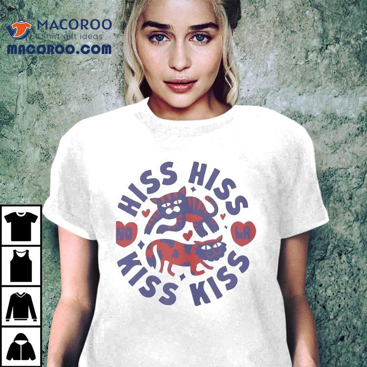 Cat Hiss Hiss Kiss Kiss Shirt Cat Hiss Hiss Kiss Kiss Shirt
