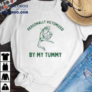 Personally Victomized By My Tummy Frog Shirt