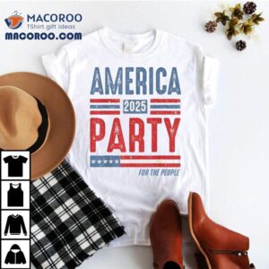America Party For The People Tshirt