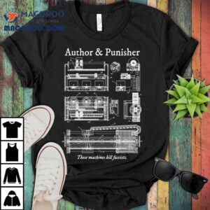 Author Punisher These Machines Kill Fascists Shirt 2 Author Punisher These Machines Kill Fascists Tshirt