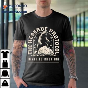 Bear The Reserve Protocol Death To Inflation Shirt 2 Bear The Reserve Protocol Death To Inflation Tshirt