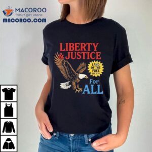 Eagle Liberty And Justice For All Tshirt