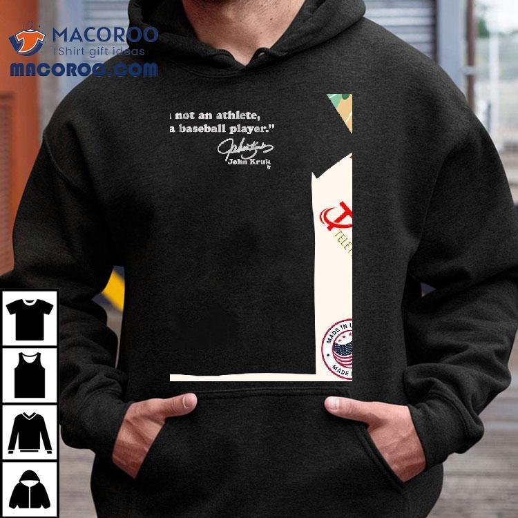 John Kruk I’m Not An Athlete, I’m A Baseball Player Shirt John Kruk I’m Not An Athlete, I’m A Baseball Player Shirt