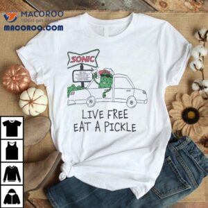 We Put Pickles On Everything Live Free Eat A Pickle Tshirt