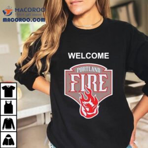 Welcome The Portland Fire Logo Tshirt