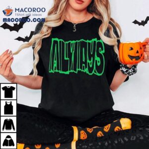 Always Straight Up Tshirt
